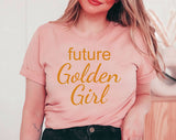 "Future Golden Girl" design on a peach unisex t-shirt