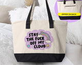 "Stay The F Off My Cloud" design on a natural canvas zippered tote bag