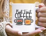 "But First Coffee" design on a white ceramic coffee mug