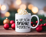 Up To Snow Good Christmas Coffee Mug