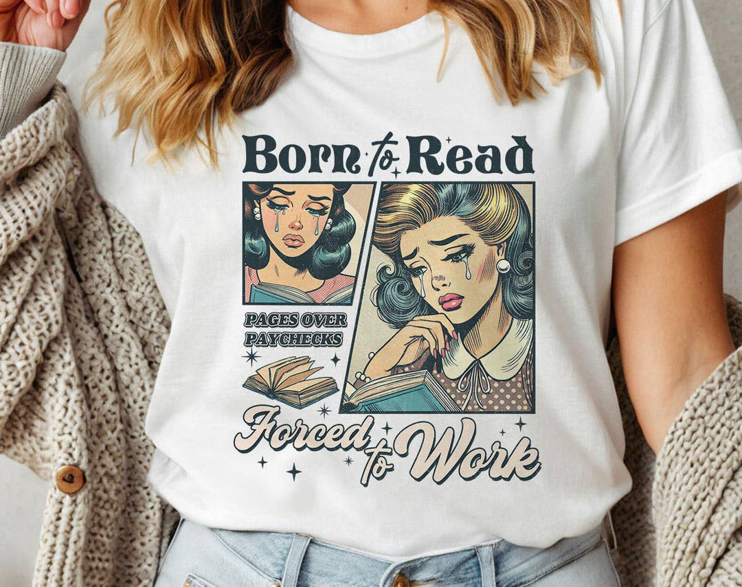 "Born To Read, Forced To Work" design on a white unisex t-shirt