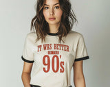 "It Was Better In The 90's" design on a natural ringer t-shirt with black contrast trim