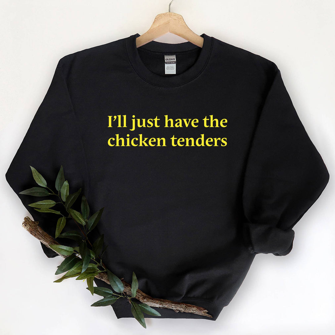 "I'll Just Have The Chicken Tenders" design on a black unisex crewneck sweatshirt