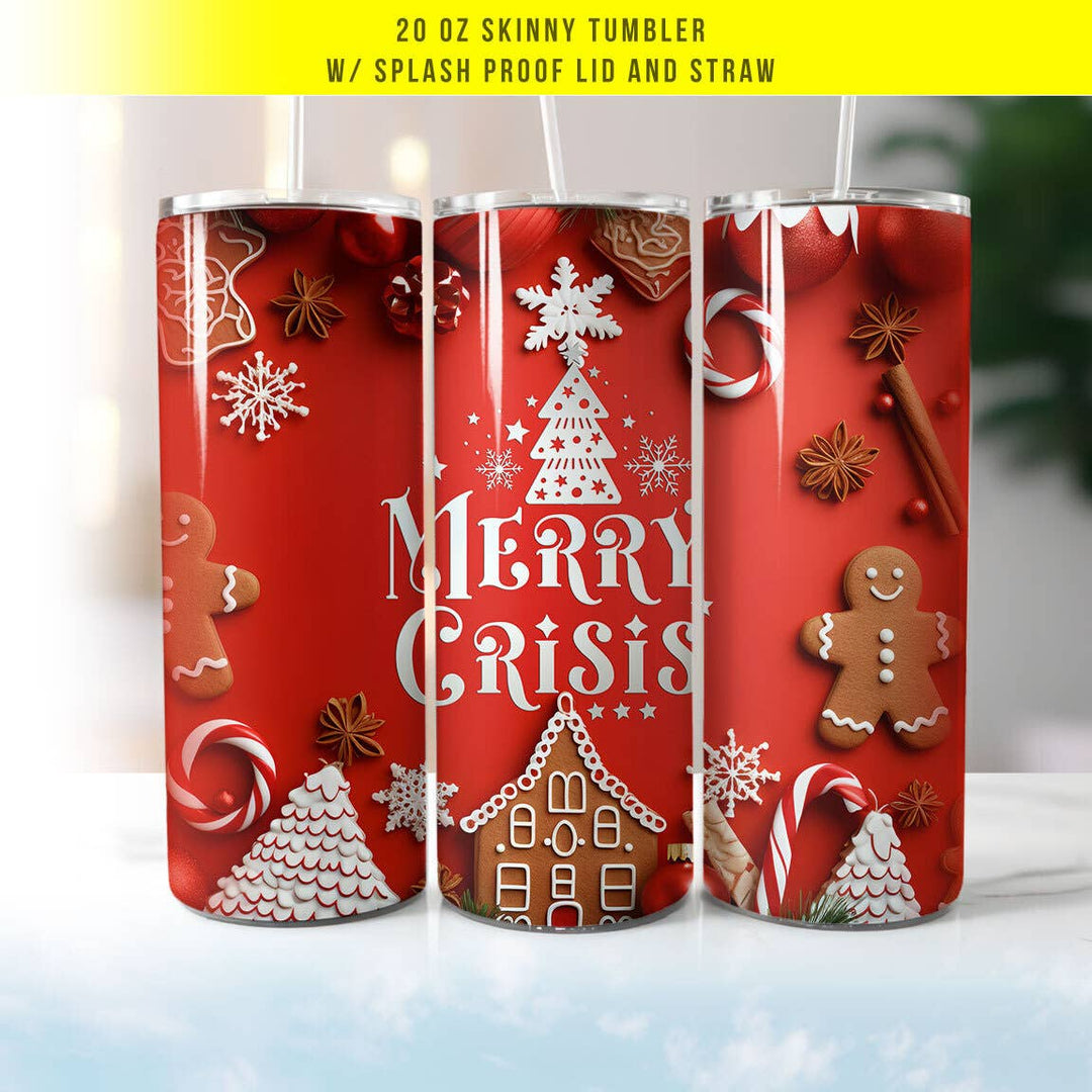 "Merry Crisis" design on a 20 oz skinny tumbler with lid and straw