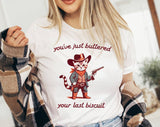 "You've Buttered Your Last Biscuit" design on a white unisex t-shirt