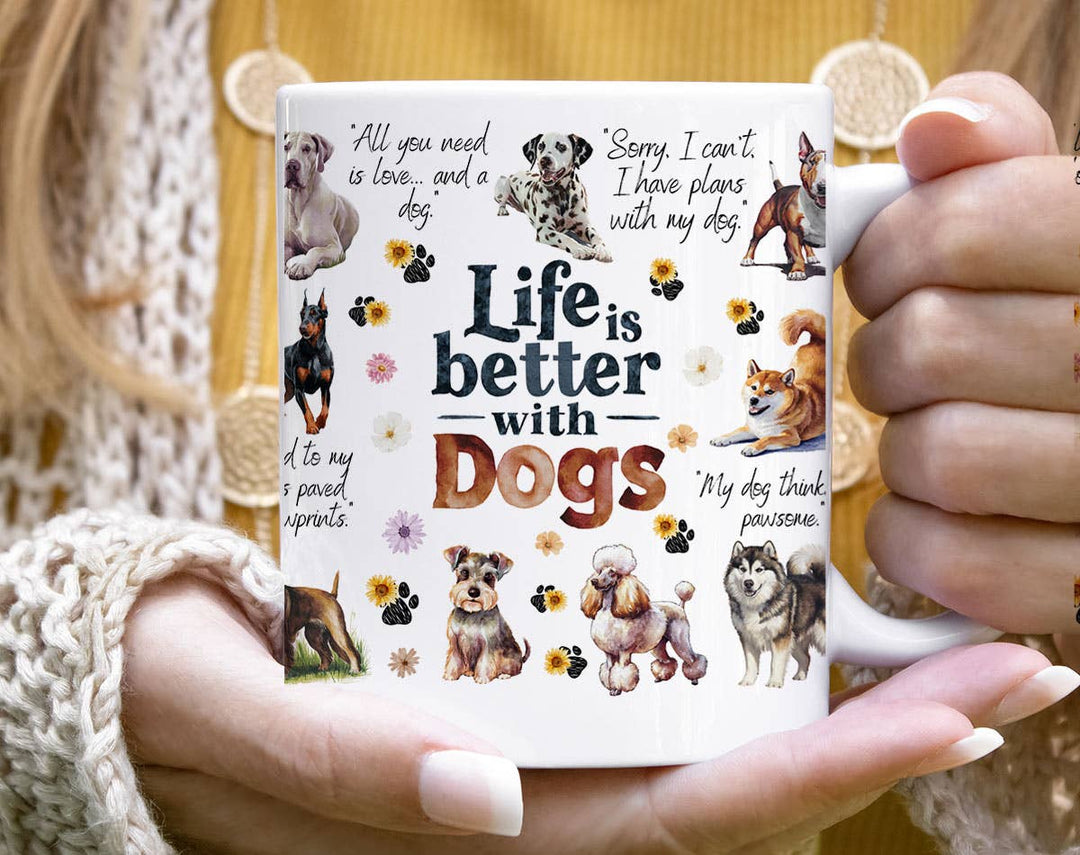 "Life Is Better With Dogs" design on a white ceramic coffee mug