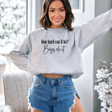 "How Hard Can It Be? Boys Do It" design on an ash gray unisex crewneck sweatshirt
