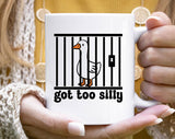 "Got Too Silly" design on a white ceramic coffee mug