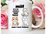 Funny Cat Milf Man I Love Felines Coffee Mug