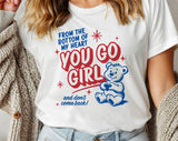 "You Go Girl" design on a white unisex t-shirt