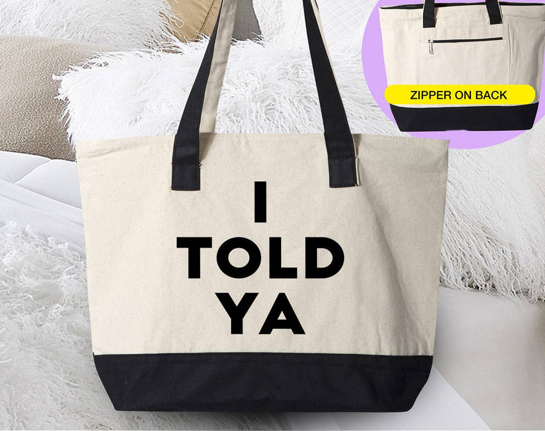 "I Told You" design on a natural canvas zippered tote bag