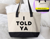 I Told You Funny Sarcastic Saying Office Tote Bag