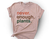 "Never Enough Plants" design on a peach unisex t-shirt