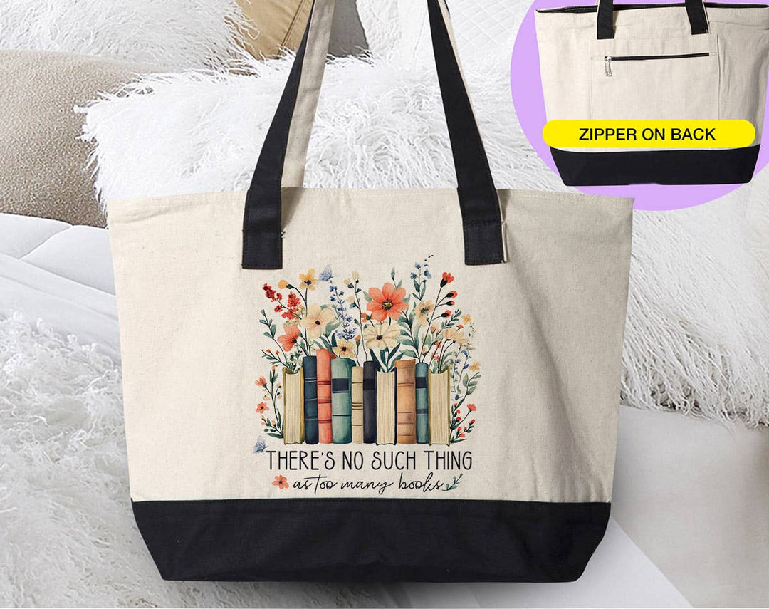 "There's No Such As Too Many Books" design on a natural canvas zippered tote bag