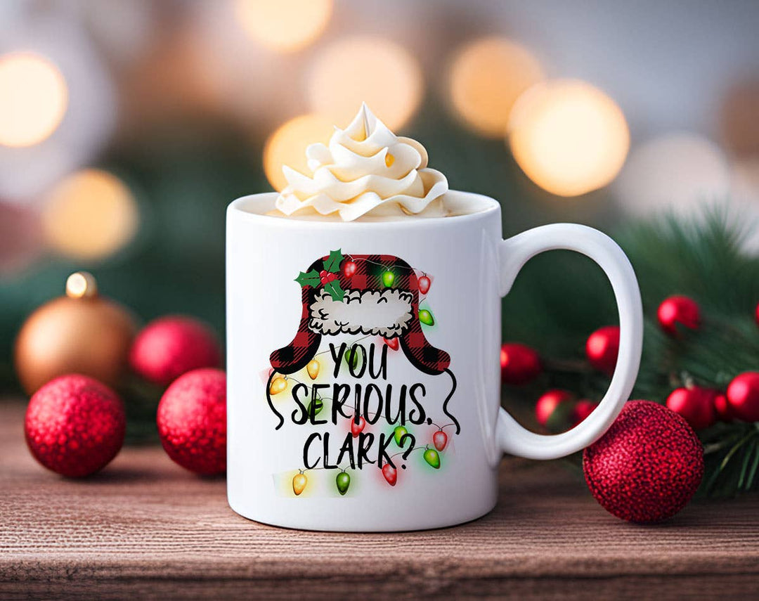"You Serious Clark 2" Christmas design on a white coffee mug