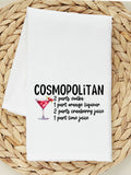 "Cosmopolitan Cocktail Recipe" design on a white 28 x 28 inch flour sack tea towel