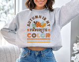 Autumn Is My Favorite Color Thanksgiving Sweatshirt, Unisex Crewneck
