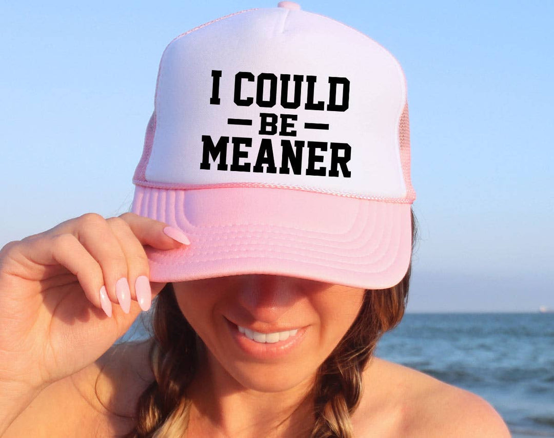 "I Could Be Meaner" design on a mesh-back snapback trucker hat