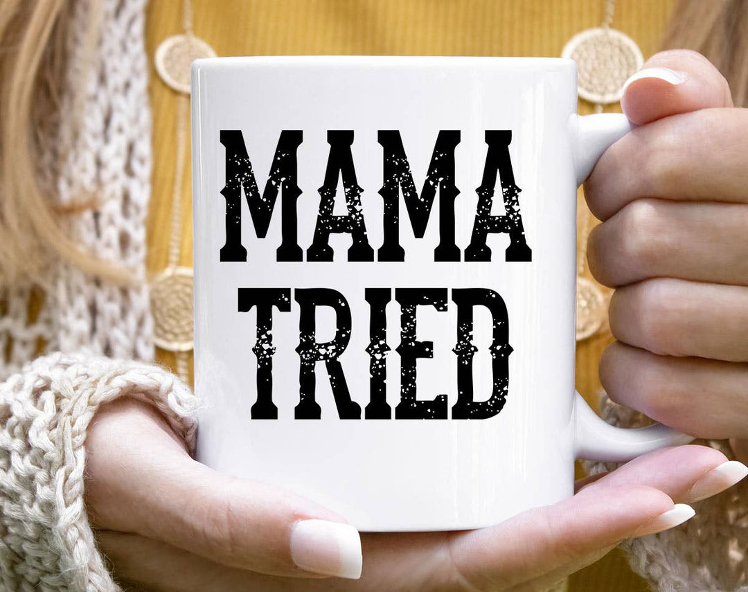 "Mama Tried" design on a white ceramic coffee mug