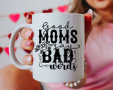 Good Moms Say Bad Words Mother's Day Coffee Mug