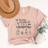 "My Favorite Essential Oil Is Chloroform" design on a unisex t-shirt