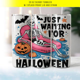 Just Waiting For Halloween Skeleton 20oz Skinny Tumbler with Lid & Straw