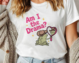 "Am I The Drama? Frog Meme" design on a white unisex t-shirt