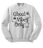 Ghoul Vibes Only Halloween Sweatshirt, Unisex Crewneck