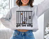 "Got Too Silly" design on an ash gray unisex crewneck sweatshirt