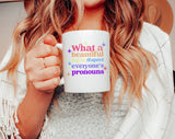 "What A Beautiful To Respect Pronouns" design on a white ceramic coffee mug