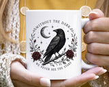 "Without The Dark Raven Moon Witchy" design on a white ceramic coffee mug
