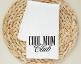 Cool Mom Club Tea Towel, Flour Sack Kitchen Dish Towel