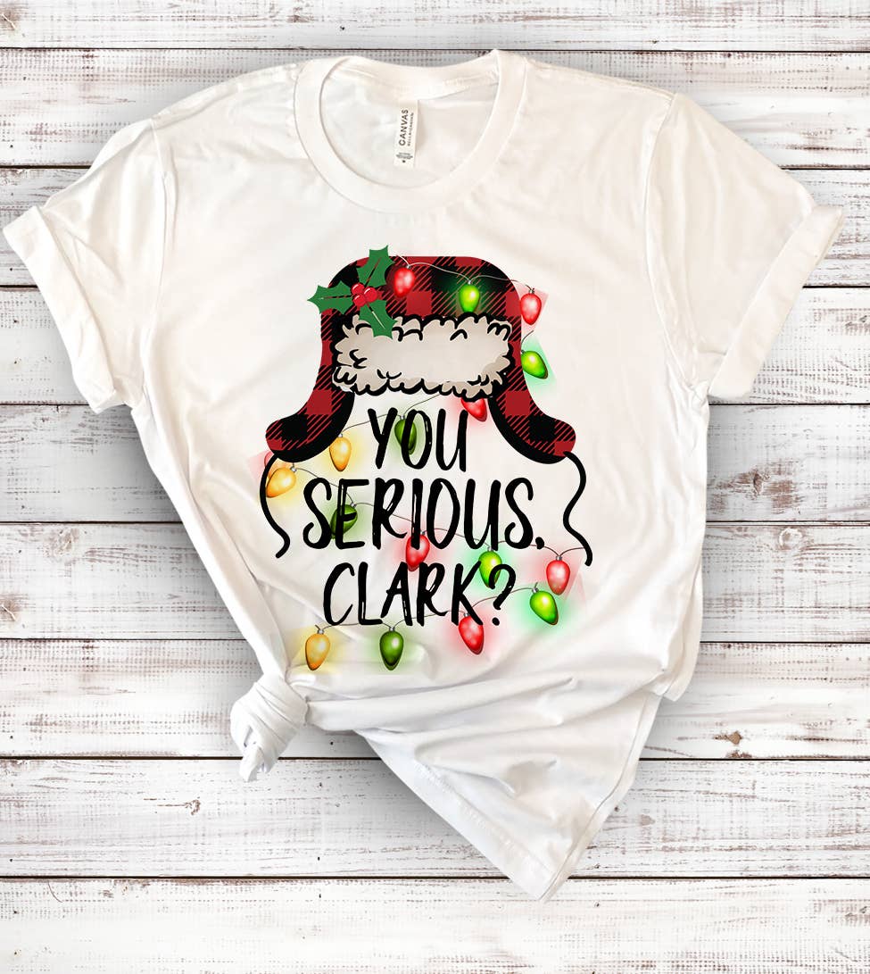 "You Serious Clark?" design on a white unisex t-shirt