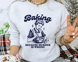 "Baking Because Murder Is Wrong" design on an ash gray unisex crewneck sweatshirt