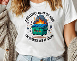 "This Little Light Of Mine Dumpster Fire" design on a white unisex t-shirt