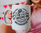 Some Days I Rock It Motherhood Mother's Day Coffee Mug