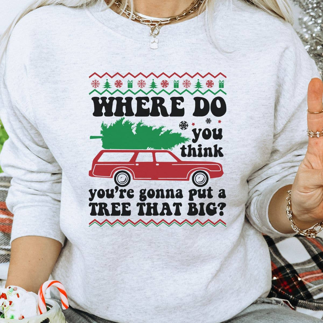 "Where Do You Think Tree That Big" design on an ash gray unisex crewneck sweatshirt