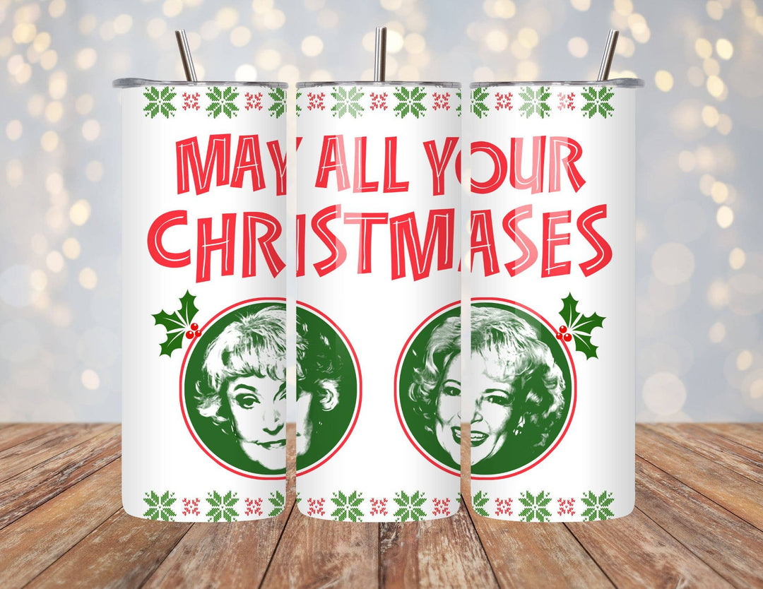 "May All Your Christmases Bea White" design on a 20 oz skinny tumbler with lid and straw