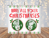 May All Your Christmases Bea White 20oz Skinny Tumbler with Lid & Straw