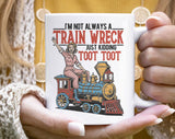 I'm Not Always A Train Wreck Funny Retro Train Coffee Mug