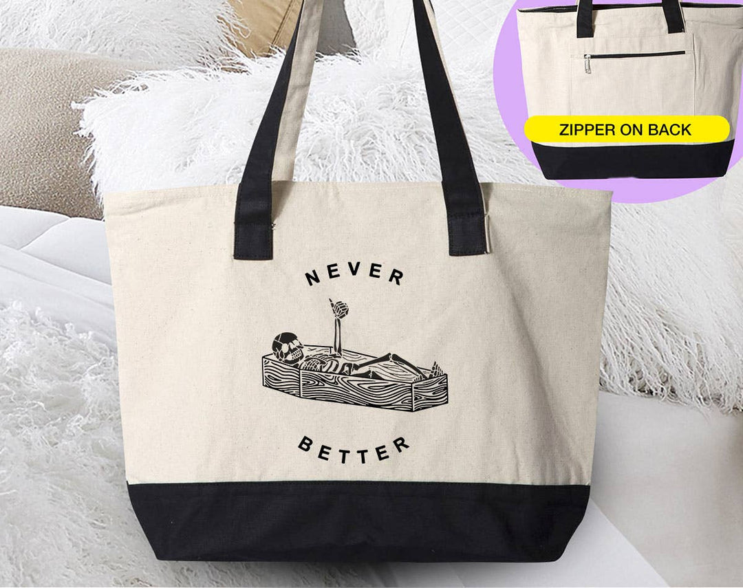 "Never Better Funny Skeleton Coffin" design on a natural canvas zippered tote bag