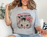 "What A F*cked Time To Be Alive Kitten" design on a heather gray unisex t-shirt