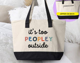 It's Too Peopley Outside Funny Introvert Book Tote Bag