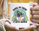 Hang In There, It Gets Worse Funny Sarcastic Cat Coffee Mug