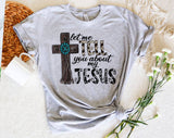"Let Me Tell You About Jesus" design on a heather gray unisex t-shirt