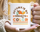 Autumn Is My Favorite Color Fall Thanksgiving Coffee Mug