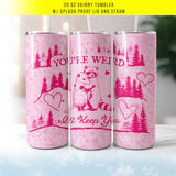 "You're Weird, I'll Keep You" design on a 20 oz skinny tumbler with lid and straw