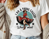 "I Do A Thing Called What I Want" design on a white unisex t-shirt