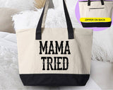 Mama Tried Mother's Day Tote Bag