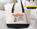 4th of July Spilling The Tea Since 1773 Tote Bag